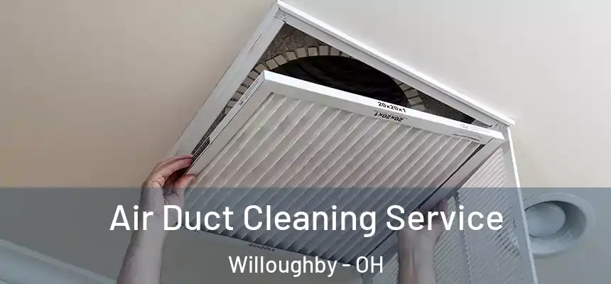 Air Duct Cleaning Service Willoughby - OH