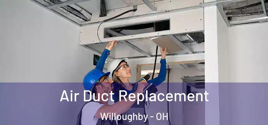  Air Duct Replacement Willoughby - OH