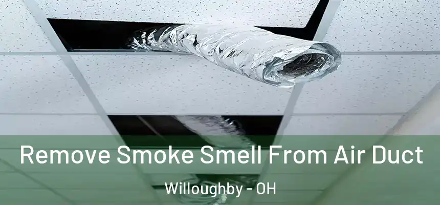  Remove Smoke Smell From Air Duct Willoughby - OH