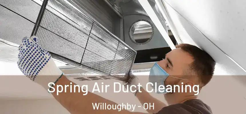 Spring Air Duct Cleaning Willoughby - OH